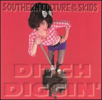 Southern Culture on the Skids - Ditch Diggin' lyrics