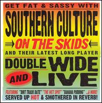 Southern Culture on the Skids - Doublewide and Live lyrics