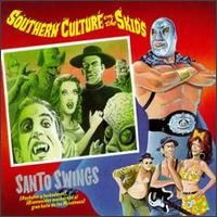 Southern Culture on the Skids - Santo Swings! lyrics
