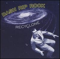 Dash Rip Rock - Recyclone lyrics