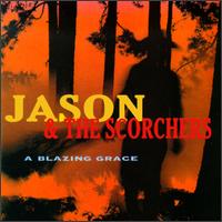 Jason & the Scorchers - A Blazing Grace lyrics