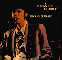 Jason & the Scorchers - Rock on Germany lyrics