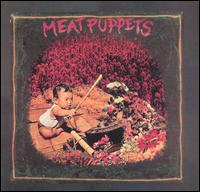 Meat Puppets - Meat Puppets lyrics
