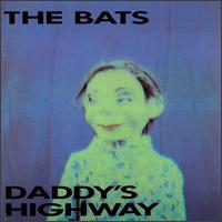 The Bats - Daddy's Highway lyrics