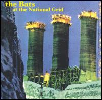 The Bats - At the National Grid lyrics