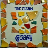 The Clean - Unknown Country lyrics