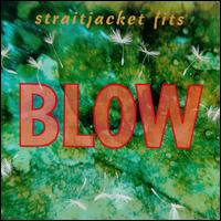Straitjacket Fits - Blow lyrics