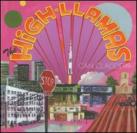 The High Llamas - Can Cladders lyrics