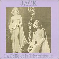Jack - The Belle et La Discotheque lyrics