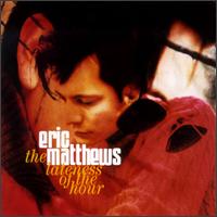 Eric Matthews - The Lateness of the Hour lyrics
