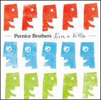 The Pernice Brothers - Live a Little lyrics