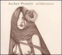 Archer Prewitt - Wilderness lyrics
