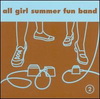 All Girl Summer Fun Band - 2 lyrics