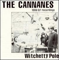 The Cannanes - Witchetty Pole lyrics