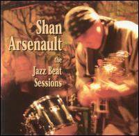 Shan Arsenault - The Jazz Beat Sessions lyrics