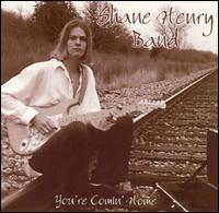 Shane Henry Band - You're Coming Home lyrics