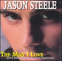 Jason Steele - Man I Love (Love Songs for Alternative ... lyrics