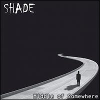 Shade - Middle of Somewhere lyrics