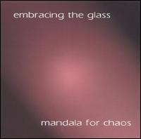 Embracing the Glass - Mandala for Chaos lyrics