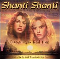 Shanti Shanti - Dreaming in Real Time lyrics