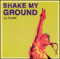 Shake My Ground - By Plane lyrics