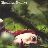 Shannon Hurley - Shannon Hurley lyrics