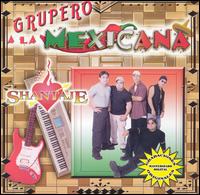 Shantaje - Grupero a la Mexicana lyrics