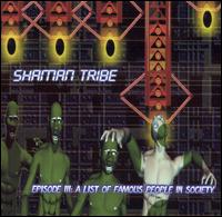 Shaman Tribe - A List of Famous People in Society lyrics