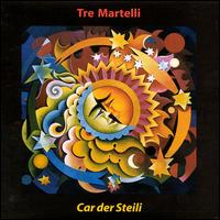 Tre Martelli - Car Der Steili lyrics