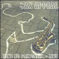 Sax Appeal - Take No Prisoners: Live lyrics