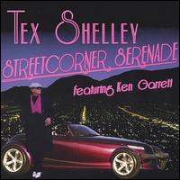 Tex Shelley - Streetcorner Serenade lyrics