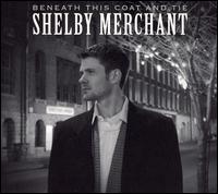 Shelby Merchant - Beneath This Coat And Tie lyrics