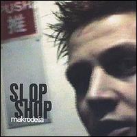 Slop Shop - Makrodelia 2 lyrics