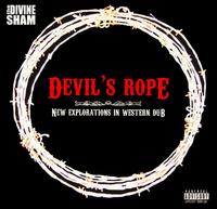 The Divine Sham - Devil's Rope: New Explorations in Western Dub lyrics