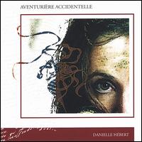 Danielle Hebert - Aventurire Accidentelle lyrics