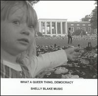 Shelly Blake - What a Queer Thing Democracy lyrics