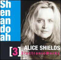 Alice Shields - Shenandoah: Three Electronic Works lyrics