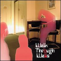 Walk Through Walls - Walk Through Walls lyrics