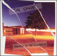 The Shape - Breakin' in the Schoolhouse lyrics