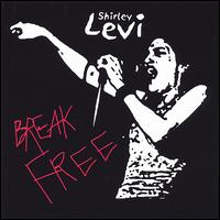 Shirley Levi - Break Free lyrics