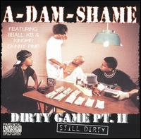 A Dam-Shame - Dirty Game, Pt. 2: Still Dirty lyrics