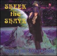 Sheek The Shayk - Hour Of The Seventh Moon lyrics