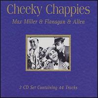 Cheeky Chappies - Cheeky Chappies: Max Miller/Flanagan & Allen lyrics