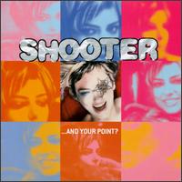 Shooter - ...And Your Point? lyrics