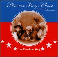 Phoenix Boys Choir - Let Freedom Sing lyrics