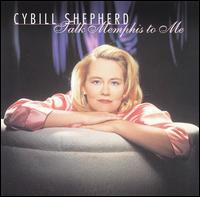 Cybill Shepherd - Talk Memphis to Me lyrics
