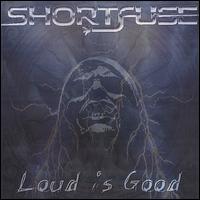 Shortfuse - Loud Is Good lyrics