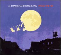 M Shanghai String Band - From The Air lyrics