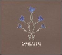Saxon Shore - Be a Bright Blue lyrics