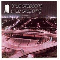 True Steppers - Truestepping lyrics